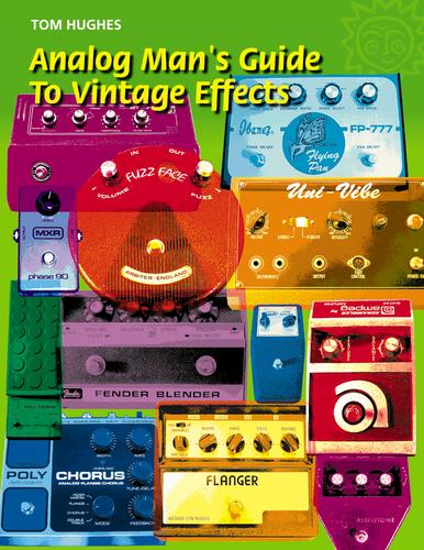Analog Man's Guide to Vintage Effects