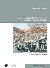 Maaloula (XIXe - XXIe s.). Du vieux avec du neuf. Histoire et identité d'un village chrétien de Syrie