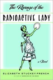 Revenge of the Radioactive Lady