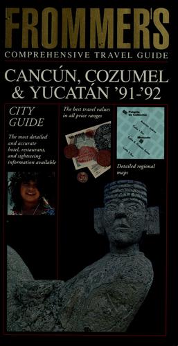 Frommer's Cancun, Cozumel & Yucatan '91-'92