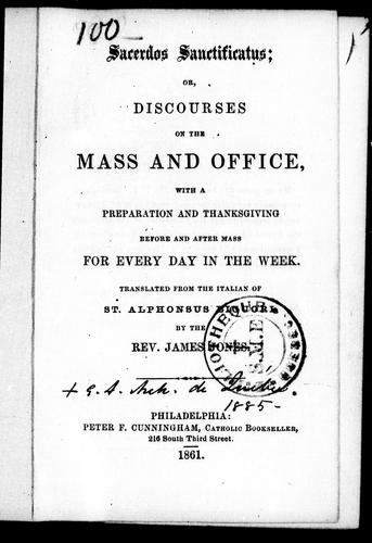 Sacerdos sanctificatus, or, Discourses on the mass and office