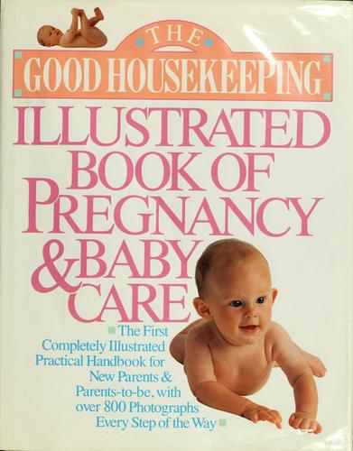 The Good housekeeping illustrated book of pregnancy & baby care