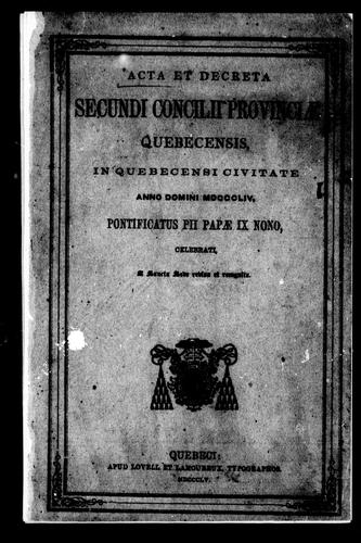 Acta et decreta Secundi Concilii Provinciæ Quebecensis