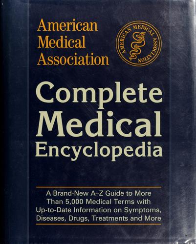 American Medical Association Complete Medical Encyclopedia