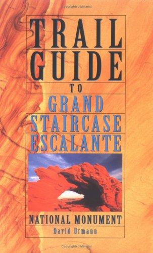 Trail Guide to Grand Staircase-Escalante