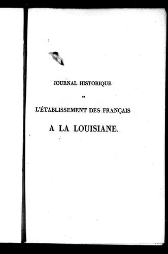 Journal historique de l'établissement des Français à la Louisiane