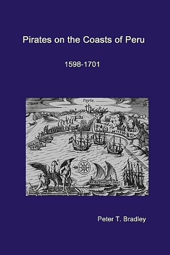 Pirates on the Coasts of Peru, 1598-1701