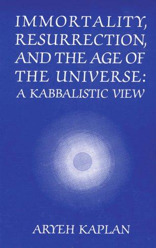 Immortality, Resurrection, and the Age of the Universe