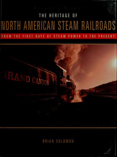 The Heritage of North American Steam Railroads