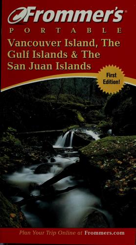 Frommer's Portable Vancouver Island, the Gulf Islands & the San Juan Islands