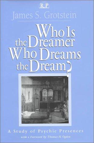 Who Is the Dreamer Who Dreams the Dream?