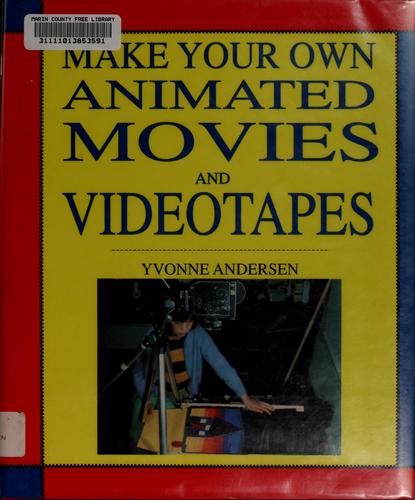 Make Your Own Animated Movies and Videotapes