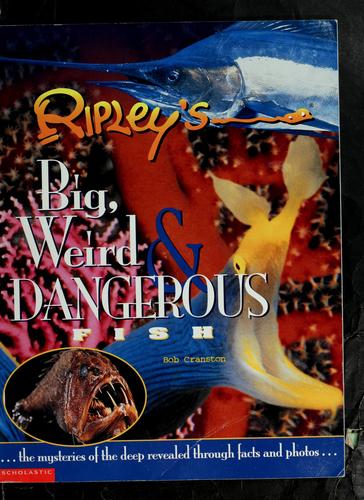 Ripley's big, weird & dangerous fish