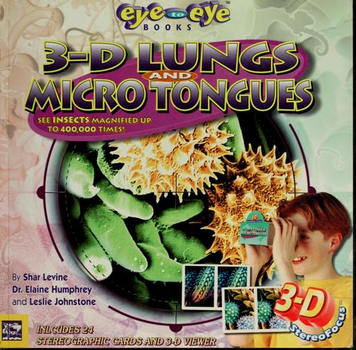 3-D Lungs and Micro Tongues