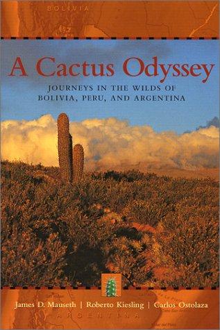 A cactus odyssey : journeys in the wilds of Bolivia, Peru, and Argentina