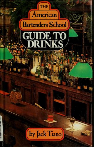 The American Bartenders School Guide to Drinks