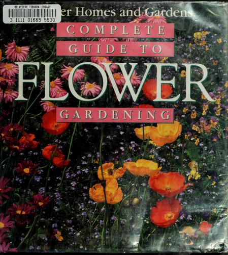 Better Homes and Gardens Complete Guide to Flower Gardening