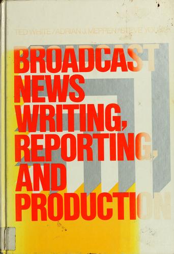 Broadcast News Writing, Reporting, and Production