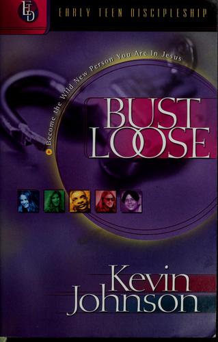 Bust loose