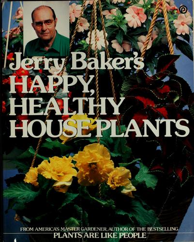 Jerry Baker's Happy, healthy house plants