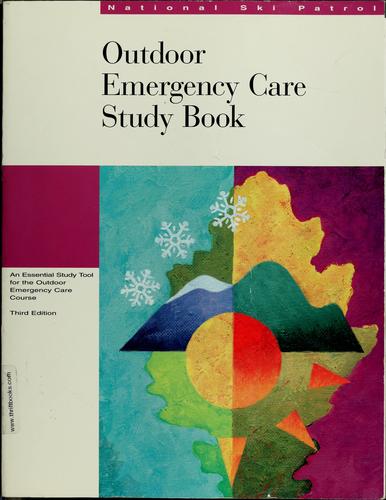 The National Ski Patrol's Outdoor Emergency Care Study Book
