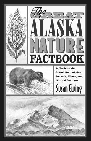 The great Alaska nature factbook