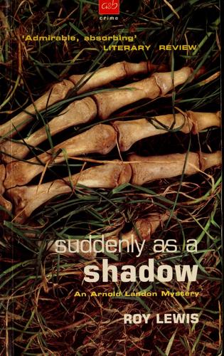 Suddenly as a Shadow