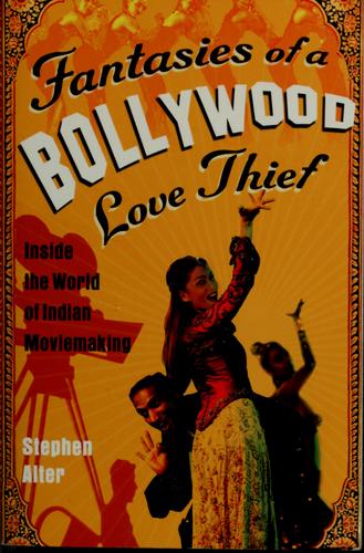 Fantasies of a Bollywood Love Thief