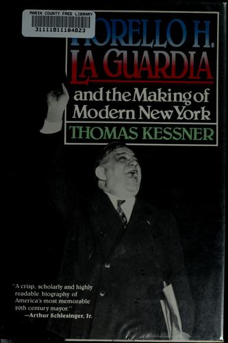 Fiorello H. La Guardia and the Making of Modern New York