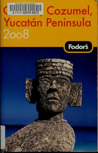 Fodor's 2008 Cancún, Cozumel, Yucatán Peninsula
