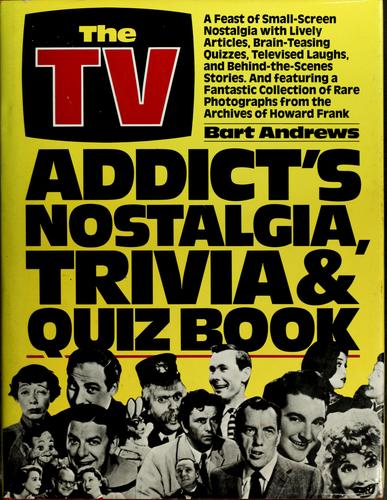 The TV Addict's Nostalgia, Trivia & Quiz Book