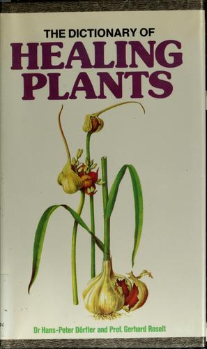 The Dictionary of Healing Plants