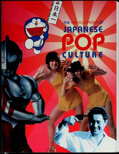 The Encyclopedia of Japanese Pop Culture