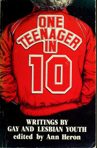 One Teenager in Ten: Writing by Gay and Lesbian Youth