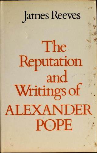 The Reputation and Writings of Alexander Pope