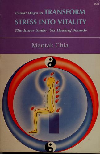 Taoist Ways to Transform Stress into Vitality
