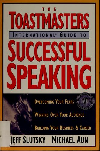 The Toastmasters International Guide to Successful Speaking