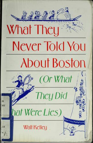 What They Never Told You About Boston, or, What They Did That Were Lies