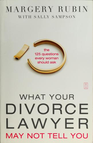 What your divorce lawyer may not tell you