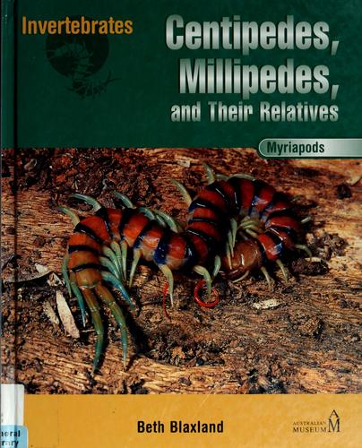 Centipedes, Millipedes, and Their Relatives