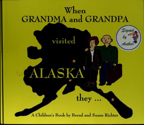 When grandma and grandpa visited Alaska they ...