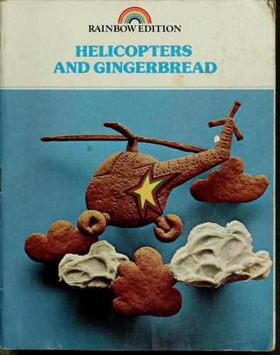 Helicopters and Gingerbread