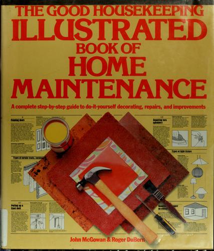 The Good Housekeeping Illustrated Book of Home Maintenance