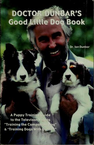 Dr. Dunbar's Good Little Dog Book