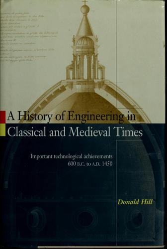 A history of engineering in classical and medieval times