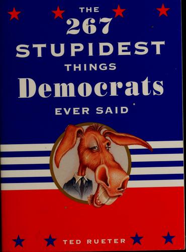 The 267 stupidest things Republicans ever said =