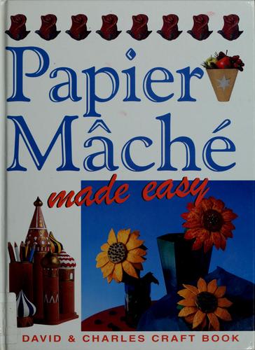 Papier Mâché Made Easy
