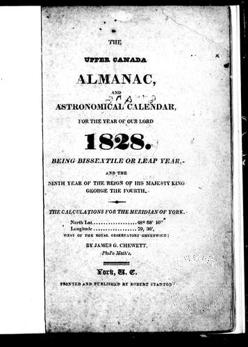The Upper Canada Almanac and Astronomical Calendar for the Year of Our Lord 1828