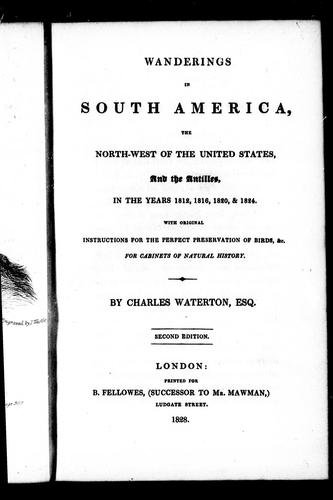 Wanderings in South America, the north-west of the United States and the Antilles, in the years 1812, 1816, 1820 & 1824