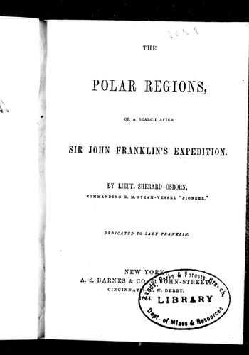 The Polar Regions, or, A Search After Sir John Franklin's Expedition